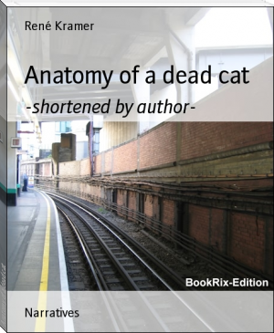 Anatomy of a dead cat by René Kramer (distant reading TXT) 📕 - American Library Books 📚 Read (28910) Books Online Free