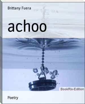 achoo by Brittany Fuera (best interesting books to read .TXT) 📕 - American Library Books 📚 Read (28910) Books Online Free