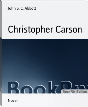 Christopher Carson by John S. C. Abbott (best fiction novels of all time txt) 📕 - American Library Books 📚 Read (28910) Books Online Free