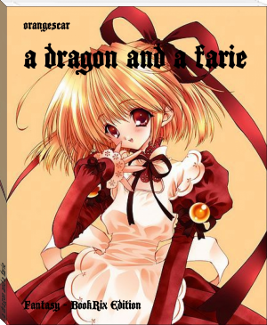 a dragon and a farie by orangescar (top books of all time .TXT) 📕 - American Library Books 📚 Read (28910) Books Online Free