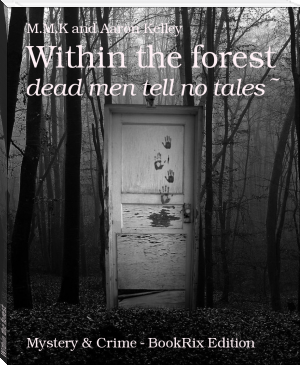 Within the forest by M.M.K and Aaron Kelley (learn to read books txt) 📕 - American Library Books 📚 Read (28910) Books Online Free