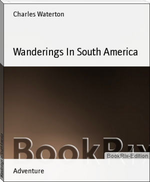 Wanderings In South America by Charles Waterton (e ink epub reader TXT) 📕 - American Library Books 📚 Read (28910) Books Online Free