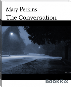 The Conversation by Mary Perkins (books like beach read txt) 📕 - American Library Books 📚 Read (28910) Books Online Free