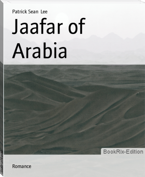 Jaafar of Arabia by Patrick Sean  Lee (recommended books to read TXT) 📕 - American Library Books 📚 Read (28910) Books Online Free