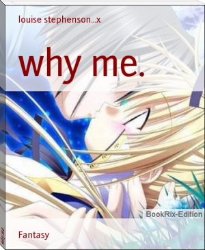 why me. by louise stephenson...x (simple ebook reader .TXT) 📕 - American Library Books 📚 Read (28910) Books Online Free