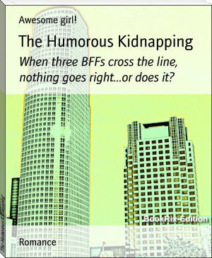 The Humorous Kidnapping by Awesome girl! (best summer reads .TXT) 📕 - American Library Books 📚 Read (28910) Books Online Free