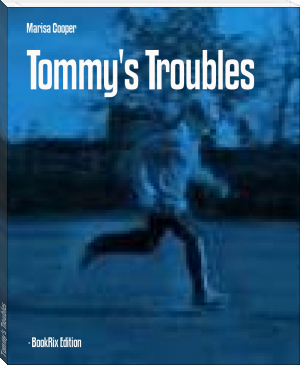Tommy's Troubles by Marisa Cooper (if you liked this book .txt) 📕 - American Library Books 📚 Read (28910) Books Online Free