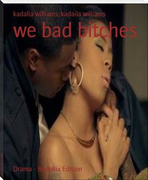 we bad bitches by kadalia williams, kadaila williams (motivational books for women TXT) 📕 - American Library Books 📚 Read (28910) Books Online Free