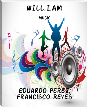 WILL.I.AM by Eduardo Perez, Francisco Reyes (ebook reader android txt) 📕 - American Library Books 📚 Read (28910) Books Online Free