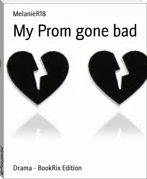 My Prom gone bad by MelanieR18 (pdf ebook reader txt) 📕 - American Library Books 📚 Read (28910) Books Online Free