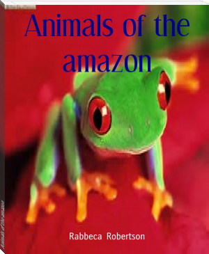 Animals of the amazon by Rabbeca  Robertson (beach books txt) 📕 - American Library Books 📚 Read (28910) Books Online Free