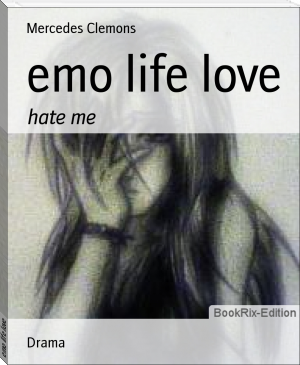 emo life love by Mercedes Clemons (free ebook reader for iphone .TXT) 📕 - American Library Books 📚 Read (28910) Books Online Free