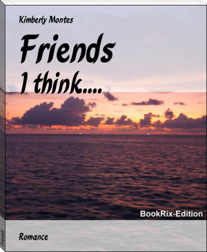 Friends by Kimberly Montes (free ebook reader for pc txt) 📕 - American Library Books 📚 Read (28910) Books Online Free