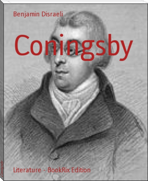 Coningsby by Benjamin Disraeli (romance novel chinese novels .txt) 📕 - American Library Books 📚 Read (28910) Books Online Free