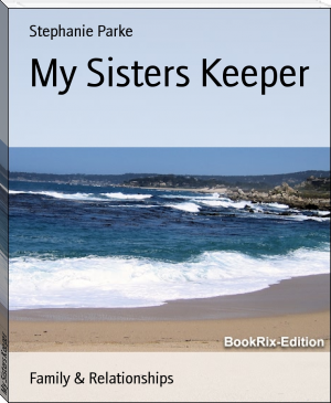 My Sisters Keeper by Stephanie Parke (classic children's novels TXT) 📕 - American Library Books 📚 Read (28910) Books Online Free