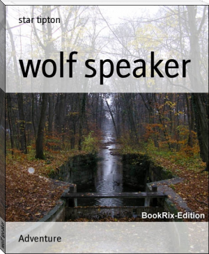 wolf speaker by star tipton (books for 7th graders .TXT) 📕 - American Library Books 📚 Read (28910) Books Online Free