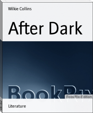 After Dark by Wilkie Collins (best non fiction books of all time txt) 📕 - American Library Books 📚 Read (28910) Books Online Free