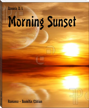 Morning Sunset by Daniela D. I. (cheapest way to read ebooks txt) 📕 - American Library Books 📚 Read (28910) Books Online Free