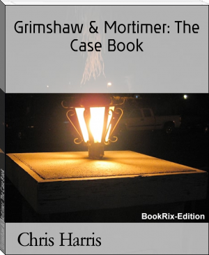 Grimshaw &amp; Mortimer: The Case Book by Chris Harris (christmas read aloud .txt) 📕 - American Library Books 📚 Read (28910) Books Online Free