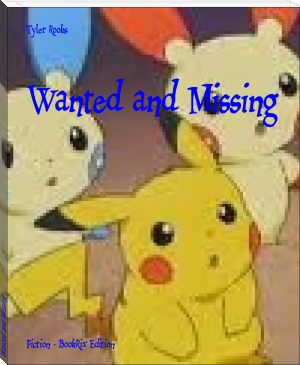 Wanted and Missing by Tyler Rooks (fb2 epub reader .TXT) 📕 - American Library Books 📚 Read (28910) Books Online Free