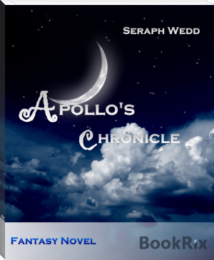 Apollo's Chronicle by Seraph Wedd (most read books TXT) 📕 - American Library Books 📚 Read (28910) Books Online Free