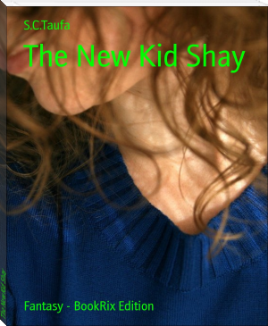 The New Kid Shay by S.C.Taufa (best memoirs of all time .TXT) 📕 - American Library Books 📚 Read (28910) Books Online Free