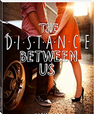 The Distance Between US by Lindsey Osorio (read an ebook week TXT) 📕 - American Library Books 📚 Read (28910) Books Online Free