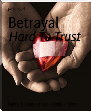 Betrayal by jacobsgirl (fun to read .TXT) 📕 - American Library Books 📚 Read (28910) Books Online Free