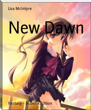 New Dawn by Lisa McIntyre (amazing books to read .txt) 📕 - American Library Books 📚 Read (28910) Books Online Free