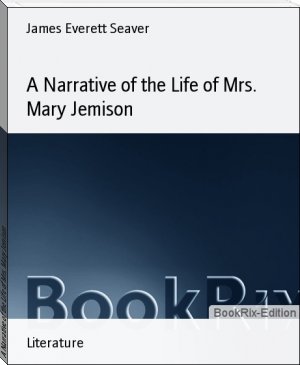 A Narrative of the Life of Mrs. Mary Jemison by James Everett Seaver (best desktop ebook reader TXT) 📕 - American Library Books 📚 Read (28910) Books Online Free