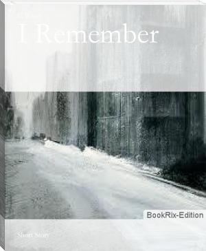 I Remember by L. Weiss (robert munsch read aloud .txt) 📕 - American Library Books 📚 Read (28910) Books Online Free