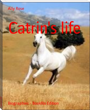 Catrin's life by Ally Rose (english love story books .txt) 📕 - American Library Books 📚 Read (28910) Books Online Free