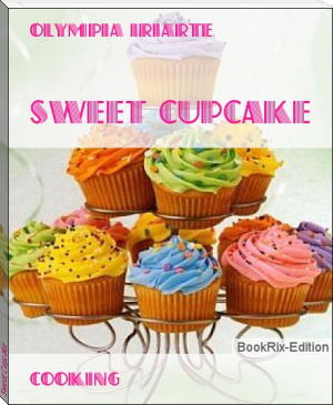 Sweet Cupcake by Olympia Iriarte (most inspirational books of all time .TXT) 📕 - American Library Books 📚 Read (28910) Books Online Free