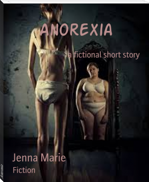 Anorexia by Jenna Marie (whitelam books TXT) 📕 - American Library Books 📚 Read (28910) Books Online Free