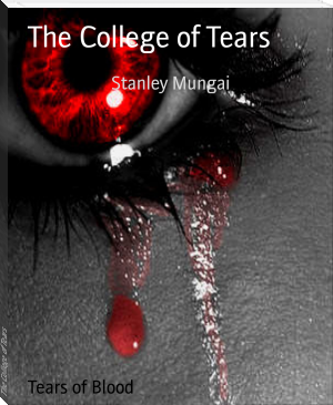 The College of Tears by Stanley Mungai (red white royal blue txt) 📕 - American Library Books 📚 Read (28910) Books Online Free