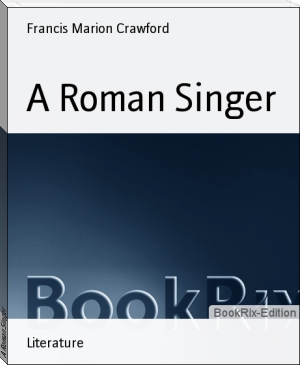 A Roman Singer by Francis Marion Crawford (best motivational novels .TXT) 📕 - American Library Books 📚 Read (28910) Books Online Free