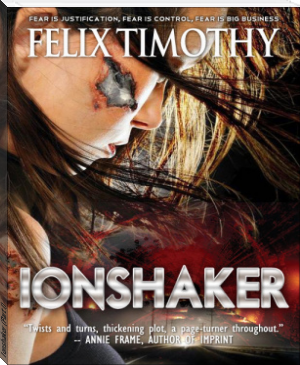 Ionshaker (Part I) by Felix Timothy (best short novels txt) 📕 - American Library Books 📚 Read (28910) Books Online Free