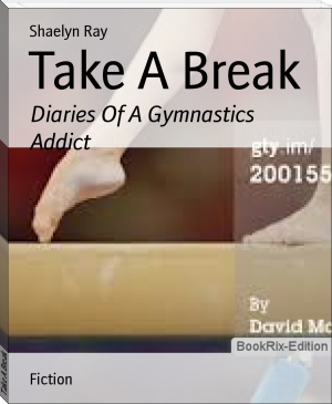 Take A Break by Shaelyn Ray (best motivational books of all time .TXT) 📕 - American Library Books 📚 Read (28910) Books Online Free