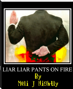 Liar Liar Pants on Fire by Meli J Nightly (read along books TXT) 📕 - American Library Books 📚 Read (28910) Books Online Free