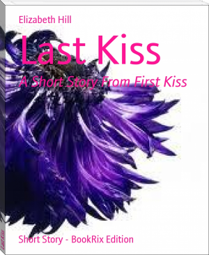 Last Kiss by Elizabeth Hill (parable of the sower read online txt) 📕 - American Library Books 📚 Read (28910) Books Online Free