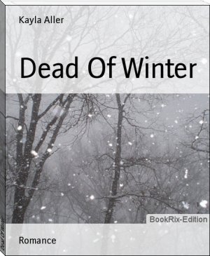 Dead Of Winter by Kayla Aller (books to read for 13 year olds txt) 📕 - American Library Books 📚 Read (28910) Books Online Free