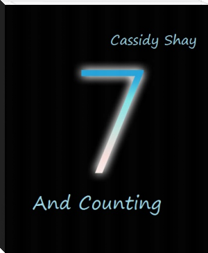 Seven and Counting by Cassidy Shay (13 inch ebook reader .TXT) 📕 - American Library Books 📚 Read (28910) Books Online Free