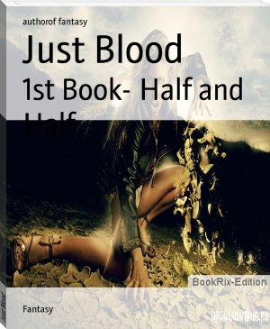 Just Blood by authorof fantasy (e reader comics .TXT) 📕 - American Library Books 📚 Read (28910) Books Online Free