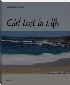 Girl Lost in Life by Trichele Danee` Moone (book club books .txt) 📕 - American Library Books 📚 Read (28910) Books Online Free