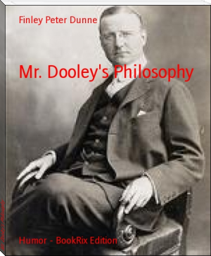 Mr. Dooley's Philosophy by Finley Peter Dunne (good books to read for young adults .txt) 📕 - American Library Books 📚 Read (28910) Books Online Free