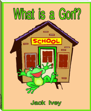 What is a Gorf? by Jack Ivey (best novels for beginners .txt) 📕 - American Library Books 📚 Read (28910) Books Online Free