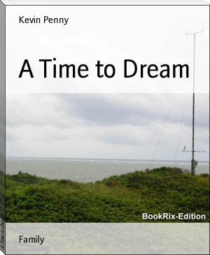 A Time to Dream by Kevin Penny (books to read for self improvement .TXT) 📕 - American Library Books 📚 Read (28910) Books Online Free