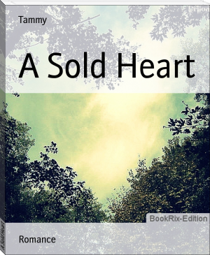 A Sold Heart by Tammy (booksvooks .txt) 📕 - American Library Books 📚 Read (28910) Books Online Free