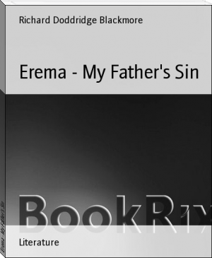 Erema - My Father's Sin by Richard Doddridge Blackmore (i love reading .TXT) 📕 - American Library Books 📚 Read (28910) Books Online Free