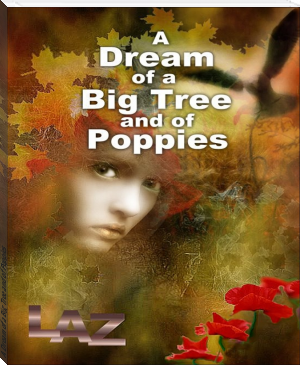 A Dream of a Big Tree and of Poppies by Lazarus (android based ebook reader .txt) 📕 - American Library Books 📚 Read (28910) Books Online Free